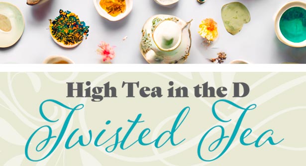 High Tea in the D : Twisted Tea